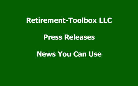 Retirement-Toolbox LLC Press Releases.  News you can use.